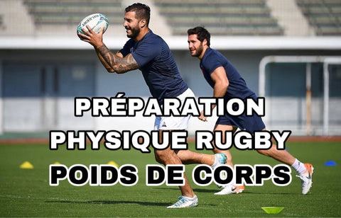 PRÉPARATION PHYSIQUE RUGBY ( POIDS DE CORPS