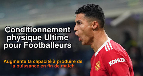 Conditionnement Physique Ultime pour footballeurs