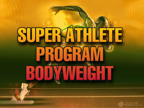 SUPER ATHLETE BODYWEIGHT PROGRAM