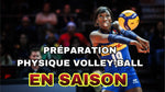 PRÉPARATION PHYSIQUE VOLLEY-BALL ( EN SAISON )