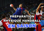 PRÉPARATION PHYSIQUE HANDBALL ( EN SAISON )